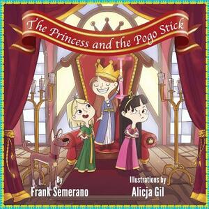 The Princess and the Pogo Stick by Frank Semerano