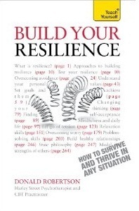 Resilience: Teach Yourself how to Survive and Thrive in any Situation by Donald J. Robertson