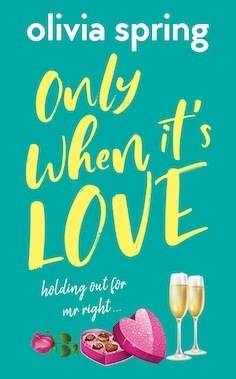 Only When It's Love by Olivia Spring