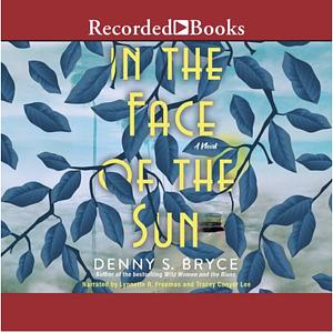 In The Face of the Sun by Denny S. Bryce