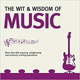 The WitWisdom of Music by Nick Holt