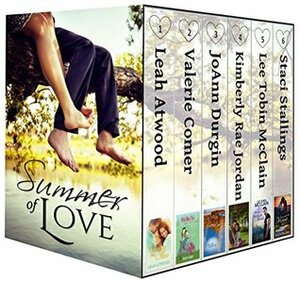 Summer of Love by Kimberly Rae Jordan, Valerie Comer, Staci Stallings, Leah Atwood, JoAnn Durgin, Lee Tobin McClain