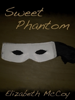 Sweet Phantom by Elizabeth McCoy
