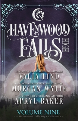 Havenwood Falls High Volume Nine: A Havenwood Falls High Collection by Morgan Wylie, Apryl Baker, Valia Lind