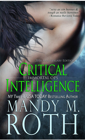 Critical Intelligence: 2016 Anniversary Edition by Mandy M. Roth