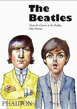 The Beatles: From the Cavern to the Rooftop by Allan Kozinn, Allan Kozinn