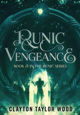 Runic Vengeance by Clayton Wood