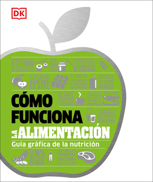 Cómo Funciona La Comida by D.K. Publishing