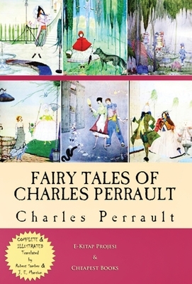 Fairy Tales of Charles Perrault: [Complete & Illustrated] by Charles Perrault
