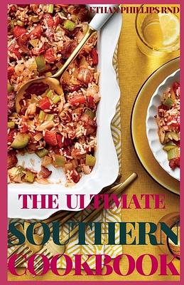 The Ultimate Southern Cookbook: Homestyle Southern Recipes For Healthy ...
