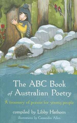 The ABC Book of Australian Poetry: A treasury of poems for young people by Libby Hathorn