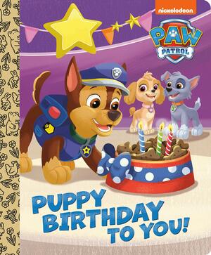Puppy Birthday to You! (Paw Patrol) by Tex Huntley, Golden Books
