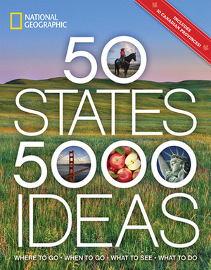 50 States, 5,000 Ideas: Where to Go, When to Go, What to See, What to Do by National Geographic, Joe Yogerst