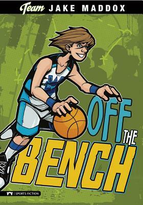 Off the Bench by Jake Maddox