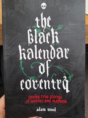 The Black Kalendar Of Coventry by Adam Wood