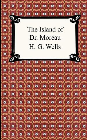 The Island of Dr. Moreau by H.G. Wells, H.G. Wells