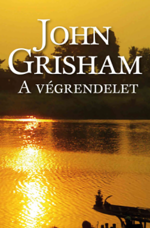 A végrendelet by John Grisham