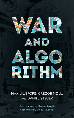 War and Algorithm by Max Liljefors, Daniel Steuer, Gregor Noll