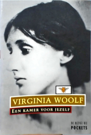 Een kamer voor jezelf by Virginia Woolf