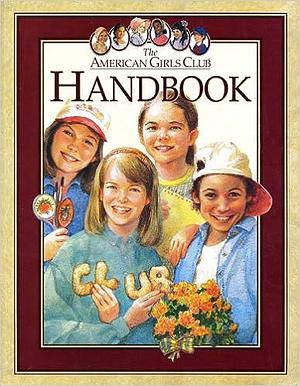 The American Girls Club Handbook (The American Girls Collection) by American Girl