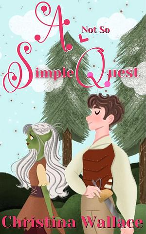 A (Not So) Simple Quest by Christina Wallace