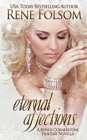 Eternal Affections: A Bonus Cornerstone Holiday Novella by Rene Folsom