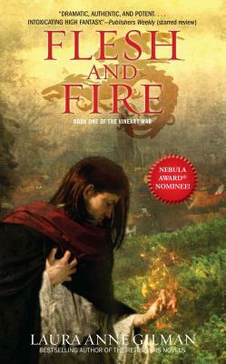 Flesh and Fire: Book One of the Vineart War by Laura Anne Gilman