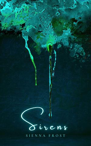 Sirens by Sienna Frost