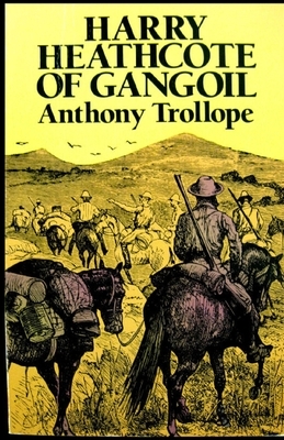 Harry Heathcote of Gangoil Illustrated by Anthony Trollope