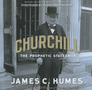 Churchill: The Prophetic Statesman by James C. Humes