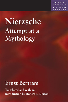 Nietzsche: Attempt at a Mythology by Ernst Bertram