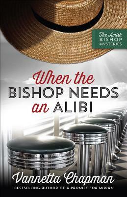 When the Bishop Needs an Alibi, Volume 2 by Vannetta Chapman