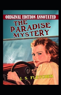 The Paradise Mystery-Original Edition(Annotated) by J. S. Fletcher