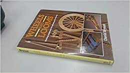 Wheels and Looms: Making Equipment for Spinning and Weaving by David Bryant