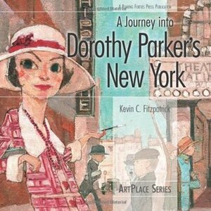 A Journey Into Dorothy Parker's New York by Kevin C. Fitzpatrick, Marion Meade