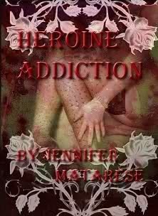 Heroine Addiction by Jennifer Matarese