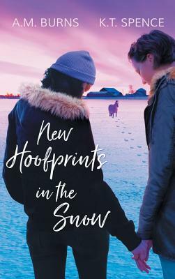 New Hoofprints in the Snow by K. T. Spence, A.M. Burns