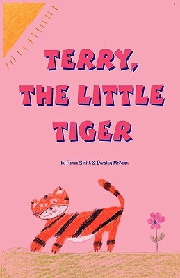 Terry, the Little Tiger by Renee Smith, Dorothy McKean