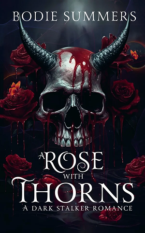 A Rose with Thorns by Bodie Summers