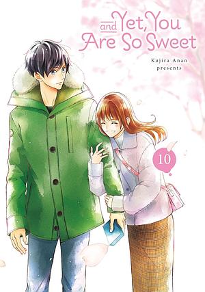 And Yet, You Are So Sweet, Volume 10 by Kujira Anan