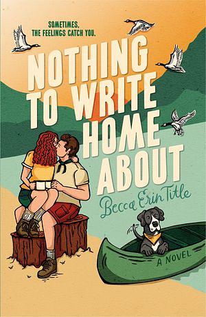 Nothing To Write Home About by Becca Erin Title