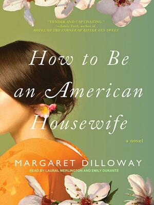 How to Be an American Housewife by Margaret Dilloway