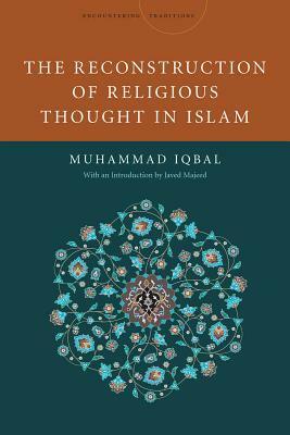 The Reconstruction of Religious Thought in Islam by Mohammad Iqbal