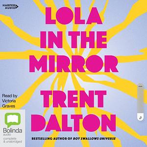 Lola in the Mirror by Trent Dalton