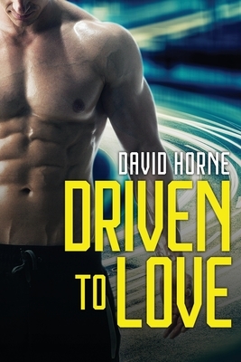 Driven to Love by David Horne