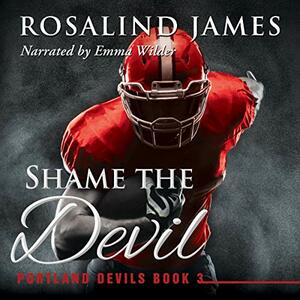 Shame the Devil by Rosalind James