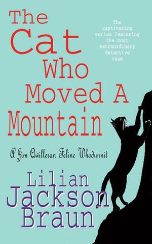 The Cat Who Moved a Mountain by Lilian Jackson Braun