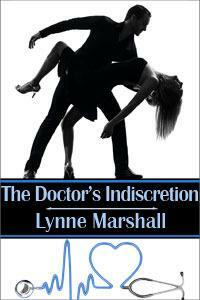 The Doctor's Indiscretion by Lynne Marshall