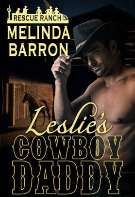 Leslie's Cowboy Daddy by Melinda Barron