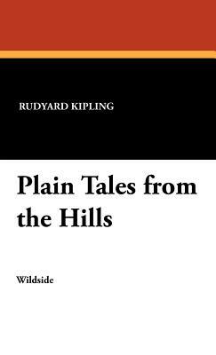 Plain Tales from the Hills by Rudyard Kipling